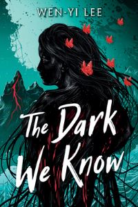Book Cover for The Dark We Know by WenYi Lee