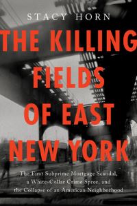 Book Cover for The Killing Fields of East New York by Stacy Horn
