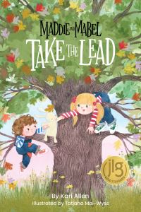 Book Cover for Maddie and Mabel Take the Lead. Book 2 by Kari Allen