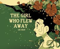 Book Cover for The Girl Who Flew Away by Lee Dean