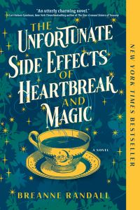 Book Cover for The Unfortunate Side Effects of Heartbreak and Magic by Breanne Randall