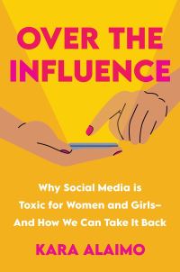 Book Cover for Over the Influence by Kara Alaimo