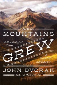 Book Cover for How the Mountains Grew by John Dvorak