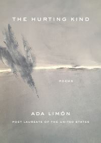 Book Cover for The Hurting Kind by Ada Limón, Mary Austin Speaker, Ada Limón, Minn Milkweed Editions Firm  Minneapolis, Poets Laureate Collection Library of Congress
