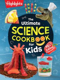 Book Cover for The Ultimate Science Cookbook for Kids by Highlights