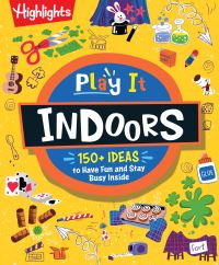 Book Cover for Play It! Indoors by Highlights