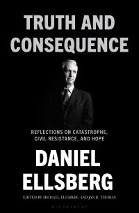 Book Cover for Truth and Consequence by Daniel Ellsberg