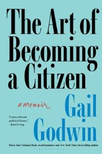 Book Cover for The Art of Becoming a Citizen by Gail Godwin