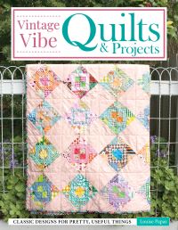 Book Cover for Vintage Vibe Quilts & Projects by Louise Papas
