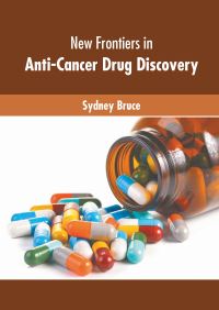 Book Cover for New Frontiers in Anti-Cancer Drug Discovery by Sydney Bruce
