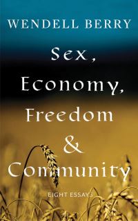 Book Cover for Sex, Economy, Freedom & Community by Wendell Berry