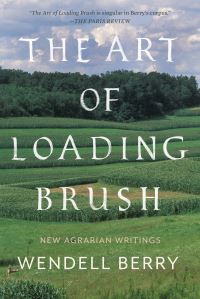 Book Cover for The Art of Loading Brush by Wendell Berry