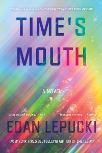 Book Cover for Time's Mouth by Edan Lepucki