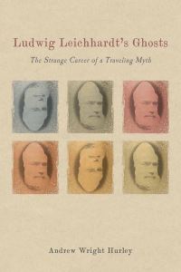Book Cover for Ludwig Leichhardt's Ghosts by Andrew Wright Hurley
