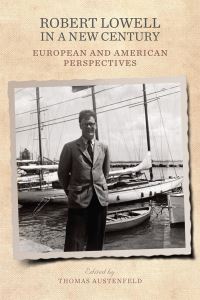 Book Cover for Robert Lowell in a New Century by Thomas Austenfeld