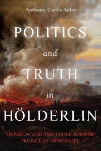 Book Cover for Politics and Truth in Hölderlin by Anthony Curtis Adler