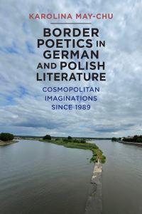 Book Cover for Border Poetics in German and Polish Literature by Karolina May-Chu