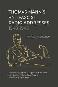 Book Cover for Thomas Mann's Anti-Fascist Radio Addresses, 1940-1945 by Thomas Mann