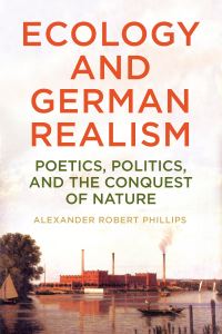 Book Cover for Ecology and German Realism by Alexander Robert Phillips