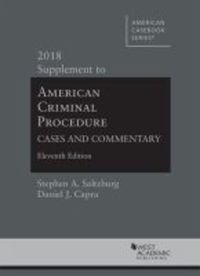 Book Cover for American Criminal Procedure, Cases and Commentary, 2018 Supplement by Stephen Saltzburg, Daniel Capra