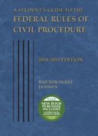 Book Cover for A Student's Guide to the Federal Rules of Civil Procedure, 2018-2019 by Steven BaickerMcKee, William Janssen
