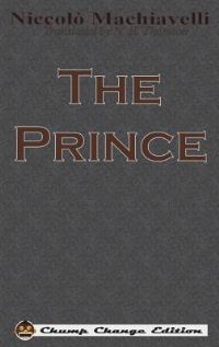 Book Cover for The Prince (Chump Change Edition) by Niccolo Machiavelli