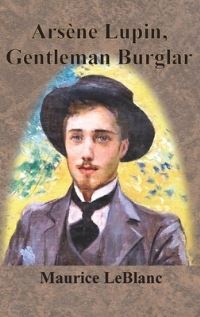 Book Cover for Arsène Lupin, Gentleman Burglar by Maurice LeBlanc