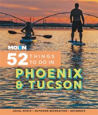Book Cover for 52 Things to Do in Phoenix & Tucson by Jessica Dunham