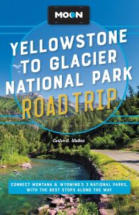 Book Cover for Yellowstone to Glacier National Park Road Trip by Carter G Walker