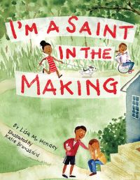 Book Cover for I'm a Saint in the Making by Lisa M Hendey