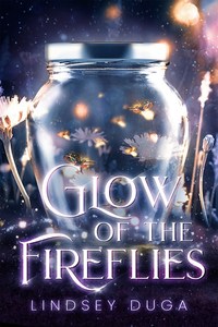 Book Cover for Glow of the Fireflies by Lindsey Duga