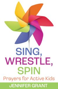 Book Cover for Sing, Wrestle, Spin by Jennifer Grant