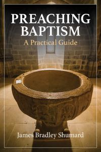 Book Cover for Preaching Baptism by James Shumard