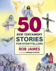 Book Cover for Fifty New Testament Stories for Storytellers by Rob James