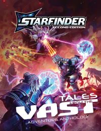 Book Cover for Starfinder Tales from the Vast Adventure Anthology by Rigby Bendele, Jeremy Corff, Rue Dickey, Derry Luttrell