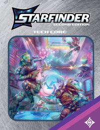 Book Cover for Starfinder Tech Core by Jessica Catalan, Jenny Jarzabski, Mike Kimmel, Dustin Knight, Aras Yazgan