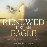 Book Cover for Renewed Like An Eagle by Murender McLeod Jackson