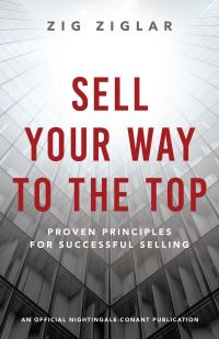 Book Cover for Sell Your Way to the Top by Zig Ziglar