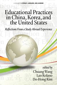 Book Cover for Educational Practices in China, Korea, and the United States by Chuang Wang, Lan Kolano, DoHong Kim