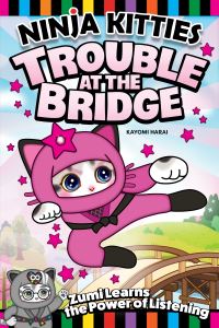 Book Cover for Ninja Kitties Trouble at the Bridge by Kayomi Harai, Rob Hudnut