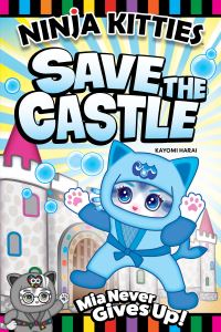 Book Cover for Ninja Kitties Save the Castle by Kayomi Harai, Rob Hudnut
