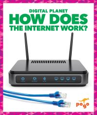Book Cover for How Does the Internet Work? by Nikole Brooks Bethea