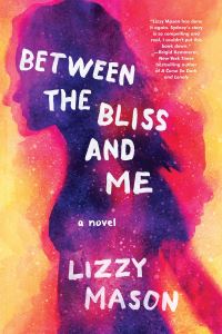 Book Cover for Between the Bliss and Me by Lizzy Mason
