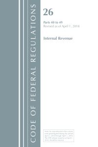 Book Cover for Code of Federal Regulations, Title 26 Internal Revenue 40-49, Revised as of April 1, 2018 by Office Of The Federal Register US