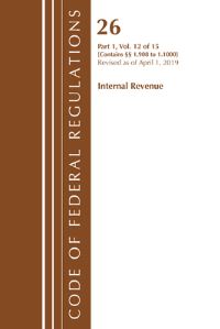Book Cover for Code of Federal Regulations, Title 26 Internal Revenue 1.908-1.1000, Revised as of April 1, 2019 by Office Of The Federal Register US