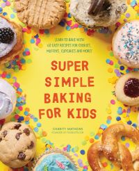 Book Cover for Super Simple Baking for Kids by Charity Mathews