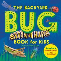 Book Cover for The Backyard Bug Book for Kids by Lauren Davidson