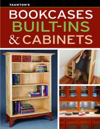 Book Cover for Bookcases, Built-Ins & Cabinets by Fine Woodworking, Fine Homebuilding