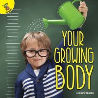 Book Cover for Your Growing Body by Lori Mortensen