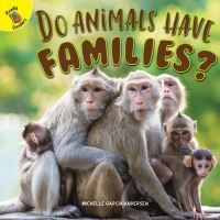 Book Cover for Do Animals Have Families? by Michelle Garcia Andersen